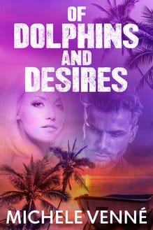 Of Dolphins and Desires by Michele Venne